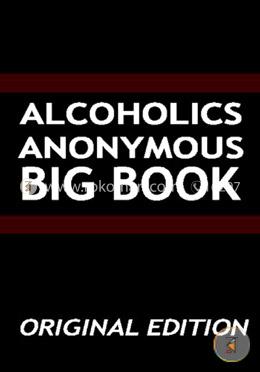 Alcoholics Anonymous - Big Book - Original Edition