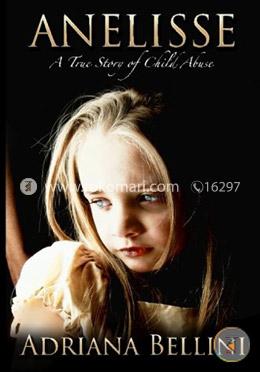 Anelisse: A True Story Of Child Abuse image