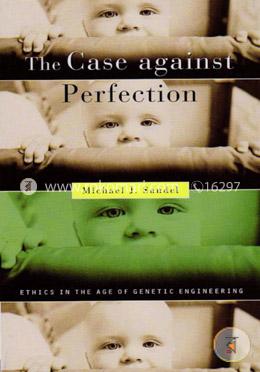 The Case against Perfection – Ethics in the Age of Genetic Engineering image