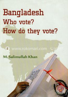 Bangladesh Who Vote? How Do They Vote? image