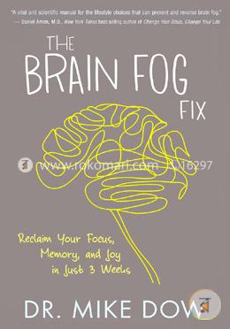 The Brain Fog Fix: Reclaim Your Focus, Memory and Joy in Just 3 Weeks image