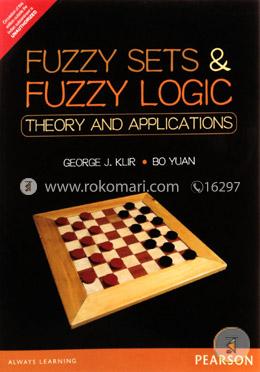 Fuzzy Sets and Fuzzy Logic: Theory and Applications image