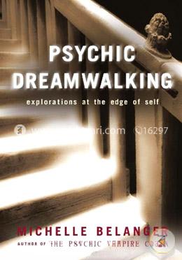 Psychic Dreamwalking: Explorations at the Edge of Self image