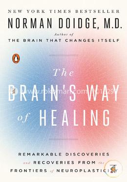 The Brain's Way of Healing: Remarkable Discoveries and Recoveries from the Frontiers of Neuroplasticity image
