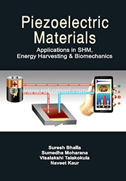 Piezoelectric Materials : Applications in SHM,Energy Harvesting and Bio-mechanics image