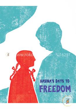 Hasina’s Days to Freedom image