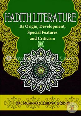 Hadith Literature Its Origin, Development, Special Features And Criticism image