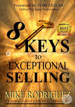 8 Keys to Exceptional Selling: Become the Salesperson You Were Meant to Be image
