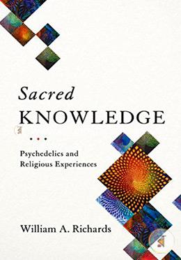 Sacred Knowledge – Psychedelics and Religious Experiences image