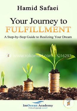 Your Journey to Fulfillment: A Step-by-Step Guide to Realizing Your Dream image