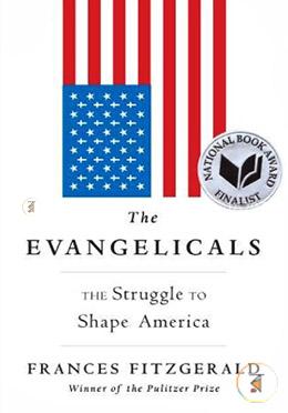 The Evangelicals: The Struggle to Shape America image