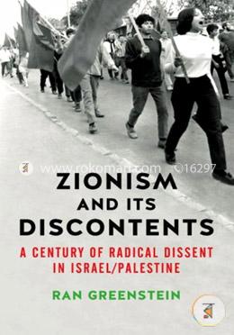 Zionism and its Discontents: A Century of Radical Dissent in Israel/Palestine image