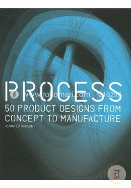 Process: 50 Product Designs from Concept to Manufacture image