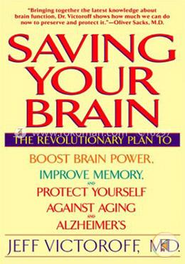 Saving Your Brain: The Revolutionary Plan to Boost Brain Power, Improve Memory, and Protect Yourself against Aging and Alzheimer's image