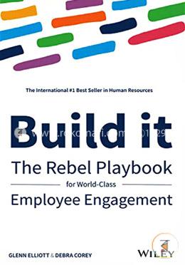 Build It: The Rebel Playbook for World–Class Employee Engagement image
