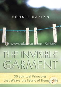 The Invisible Garment: 30 Spiritual Principles that Weave the Fabric of Human Life image