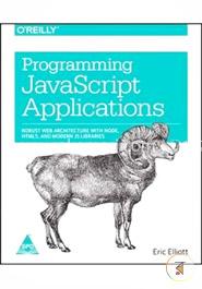 Programming JavaScript Applications: Robust Web Architecture with Node, HTML5, and Modern JS Libraries image