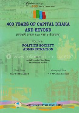400 Years Of Capital Dhaka And Beyond - Volume I image
