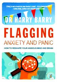 Flagging Anxiety and Panic: How to Reshape Your Anxious Mind and Brain image