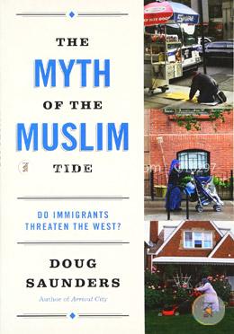The Myth of the Muslim Tide: Do Immigrants Threaten the West? image