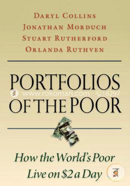 Portfolios of the Poor: How the World's Poor Live on 2 Dollars a Day