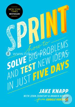 Sprint: How to Solve Big Problems and Test New Ideas in Just Five Days image