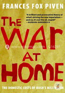 The War At Home: The Domestic Costs of Bush's Militarism