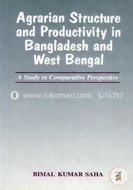 Agrarian Structure and Productivity in Bangladesh and West Bengal: A Study in Comparative Perspective image