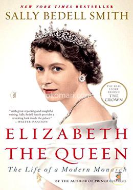Elizabeth the Queen: The Life of a Modern Monarch image