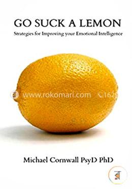 Go Suck a Lemon: Strategies for Improving Your Emotional Intelligence image