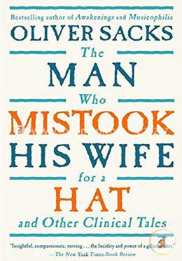 The Man Who Mistook His Wife For A Hat: And Other Clinical Tales image