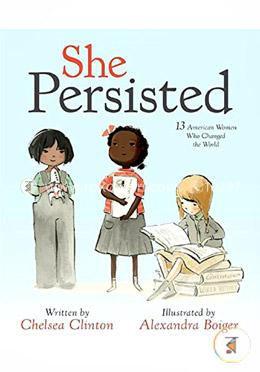 She Persisted: 13 American Women Who Changed The World image