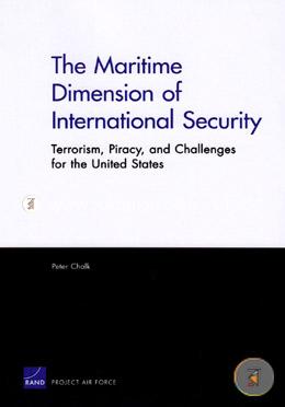 The Maritime Dimension of International Security: Terrorism, Piracy, and Challenges for the United States image