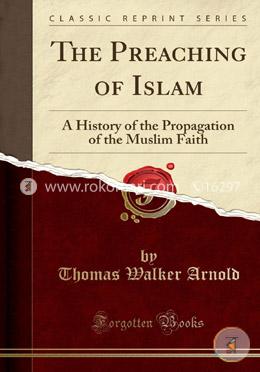 The Preaching of Islam: A History of the Propagation of the Muslim Faith (Classic Reprint) image