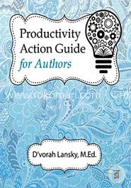 Productivity Action Guide for Authors: 90 Days to a More Productive You image