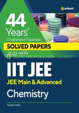 44 Years Chapterwise Topicwise Solved Papers (2022-1979) IIT JEE Chemistry image