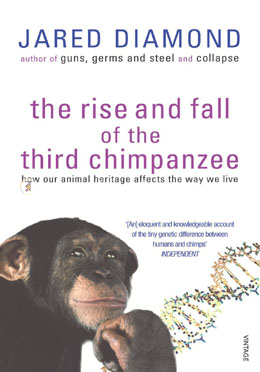 The Rise And Fall Of The Third Chimpanzee: how our animal heritage affects the way we live image