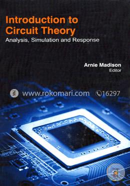 Introduction To Circuit Theory: Analysis, Simulation And Response image