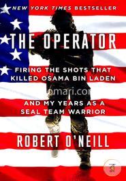 The Operator: Firing the Shots that Killed Osama bin Laden and My Years as a SEAL Team Warrior image