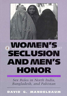 Women's Seclusion and Men's Honor: Sex Roles in North India, Bangladesh image