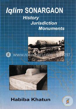 Iqlim Sonargaon History, Jurisdiction, Monuments image