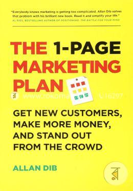 The 1-Page Marketing Plan: Get New Customers, Make More Money, And Stand out From The Crowd image