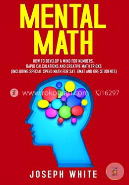 Mental Math: How to Develop a Mind for Numbers, Rapid Calculations and Creative Math Tricks (Including Special Speed Math for SAT, GMAT and GRE Students) image