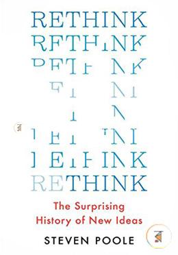 Rethink: The Surprising History of New Ideas image