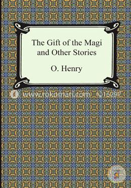 The Gift of the Magi and Other Short Stories