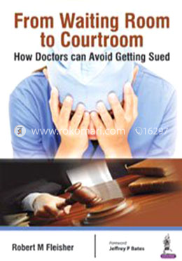 From Waiting Room to Courtroom: How Doctors can Avoid Getting Sued image