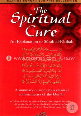 The Spiritual Cure : An Explanation of Surah Al Fatiha image