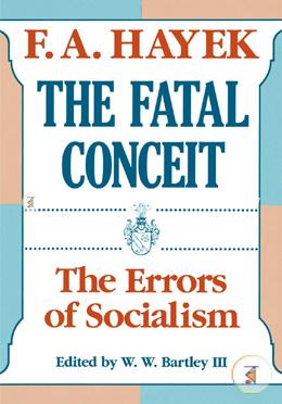 The Fatal Conceit: The Errors of Socialism (The Collected Works of F. A. Hayek) image