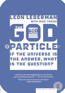 The God Particle: If the Universe Is the Answer, What Is the Question? image