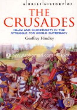 Brief History of Crusades (Brief Histories)